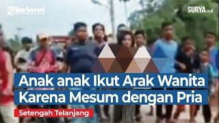 Anak anak Ikut Arak Wanita Setengah Telanjang Karena Mesum