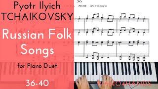 P. I. Tchaikovsky 36-40 Russian Folk Songs for Piano four hands