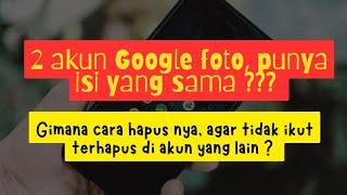 Cara Hapus Foto di Akun Google Foto Tanpa hapus di akun lain + tanpa hapus di Galeri