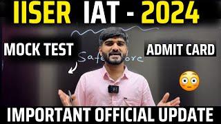 IISER 2024 Important Update Must Watch  IISER Admit Card 2024  IISER Mock Test 2024