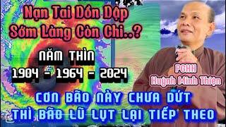 PGHH Huỳnh Minh Thiện Chú 7 chia sẻ vì sao Năm Thìn thường hay Bão Lụt Năm Nay lại rất Khổ...