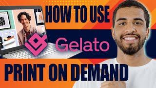Gelato Tutorial for Beginners  How to Use Gelato Print on Demand 2024