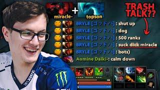 When MIRACLE and TOPSON meet this TRASH TALKER in Ranked dota 2