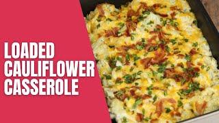 Loaded Cauliflower Casserole