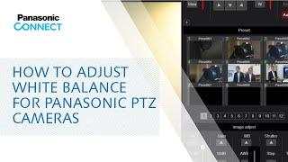 How to adjust white balance of your Panasonic PTZ camera