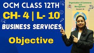 OCM Class 12th  Chapter 4  Business Services  Lecture 10  Prof. Heena Mistry 