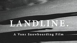 LANDLINE. A Vans Snowboarding Film  Snow  VANS