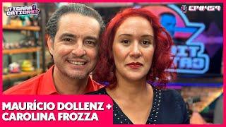 MAURICIO DOLLENZ E CAROLINA FROZZA - TICARACATICAST  EP 459