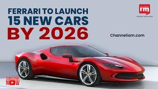 Ferrari to launch first pure electric  15 new cars by 2026