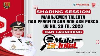 MANAJEMEN TALENTA DAN PENGELOLAAN NON ASN PASCA UU NO. 20 TH. 2023 DAN LAUNCHING MATA SI INTEL