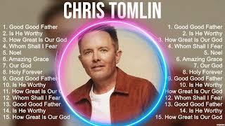 C h r i s T o m l i n Compilation Christian Songs 2023  Best Praise And Worship Songs