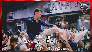 Johnny Sky - Solo Quiero Michael @Bachata Birthday Dance