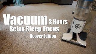 Hoover Vacuum 3 Hours - Relaxing Sounds