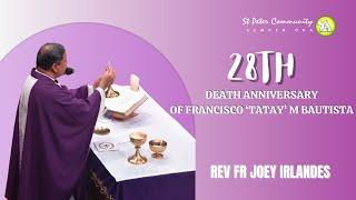 28th Death Anniversary of Francisco ‘Tatay’ M Bautista  Rev Fr Joey Irlandes