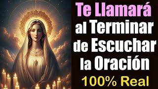 TE LLAMARÁ AL TERMINAR de ESCUCHAR ESTA ORACIÓN MILAGROSA  100% EFECTIVO