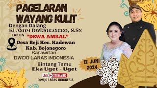 LIVE WAYANG KULIT DALANG KI ANOM DWIJOKANGKO S.Sn DEWA AMRAL BT. EKA UGET UGET