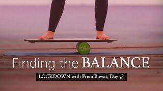 Lockdown Day 58 with Prem Rawat - Finding the balance