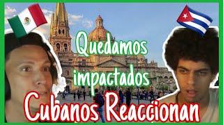  CUBANOS  REACCIONAN a MÉXICO   ASÍ es GUADALAJARA  CUBANOS REACCIONAN ft. @Nicothewild
