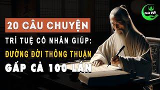 20 Câu Chuyện Trí Tuệ Cổ Nhân Dạy Giúp Đường Đời Thông Thuận Cả 100 Lần  Triết Lý Sống Khôn