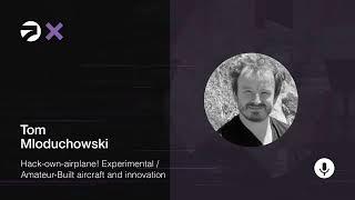 Supercon 2023 Tom Mloduchowski - ExperimentalAmateur-Built Aircraft & Innovation