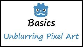 Godot Basics Unblurring Pixel Art