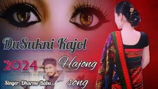 Dusuk ni Kajol Dekhe Toy Moge  Official Lyrics Song Hajong   Singer Dharme Babu New  Song 2024