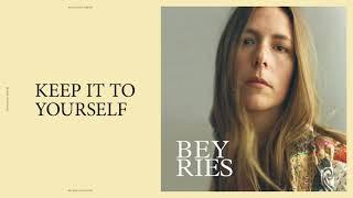 BEYRIES - Keep It To Yourself audio