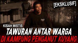 TAWURAN BERANI M4T1  WARGA VS SATU KAMPUNG PENGANUT KUYANG KISAH MISTIS ILMU HITAM