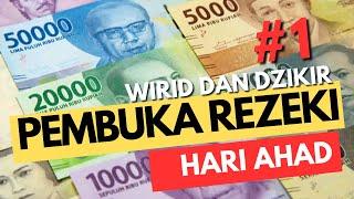 DOA DAN DZIKIR PEMBUKA REZEKI HARI AHAD