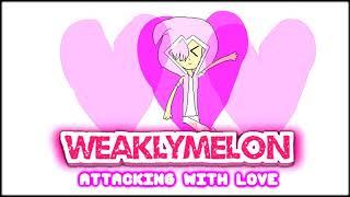Attacking With Love - Weaklymelon Official Audio