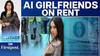 AI Girlfriend At $1 Per Minute Boon for Lonely People?  Vantage with Palki Sharma