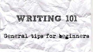 WRITING 101  General Tips