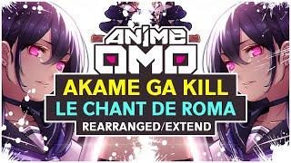 ANIMEOMO「Akame ga Kill」-「Le chant de Roma」RearrangedExtended  BEST OST COLLECTION