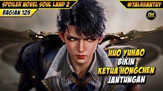 Huo Yuhao Bikin Ketua Hongchen Kena Mental  - SOUL LAND 2 DONGHUA 125