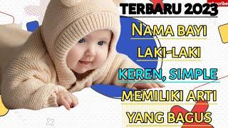 NAMA BAYI LAKI-LAKI ISLAMI KEREN SIMPLE DAN PENUH MAKNA