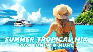 Summer Tropical EDM Mix  XZIO Music - Summer Play New EDM Music 2024