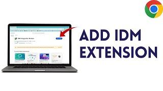 How To Add IDM Extension In Google Chrome 2024