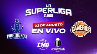 MARINEROS VS  CAÑEROS 3 de Agosto  La Superliga LNB 2024