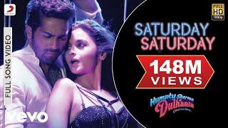 Saturday Saturday Full Video - Humpty Sharma Ki DulhaniaVarun AliaBadshah Akriti K