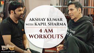 Kapil Sharma with Akshay Kumar  4 AM Workouts  Prithviraj