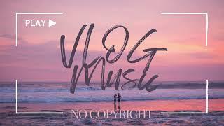 No Copyright  Summer Vibe Beach Music   Vlog Music  Background Music