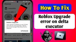 Delta Executor  How To Fix Roblox Upgrade Error Latest 2024