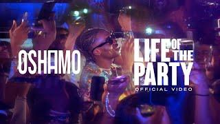 oSHAMO - Life of the Party Official Music Video