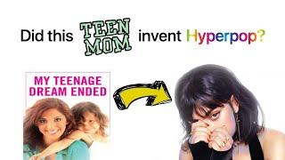 Did this Teen Mom Invent Hyperpop?