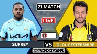 Surrey vs Gloucestershire  21st Match Live Scores SUR vs GLCS Live Commentary SUR BATTING