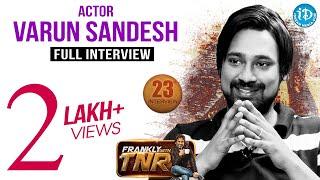 Actor Varun Sandesh Exclusive Interview - Frankly With TNR # 23  Talking Movies With iDream #166