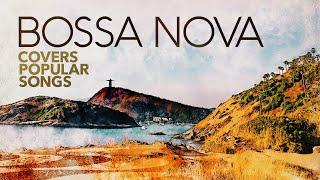 Bossa Nova Covers Popular Songs 5 Hours