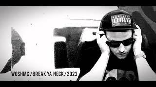 WOSH MC - BREAK YA NECK 2023
