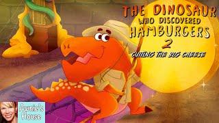  Kids Read AloudTHE DINOSAUR WHO DISCOVERED HAMBURGERS 2 CUTTING THE BIG CHEESE A Hilarious Sequel