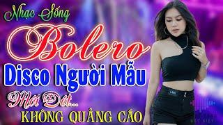 Kho Nhạc Bolero Disco Trữ Tình Toàn Bài Hay Cực Sôi ĐộngLk Nhạc Sống Thôn Quê Phối Mới Phê Bất Hủ